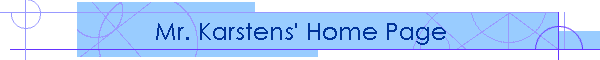 Mr. Karstens' Home Page